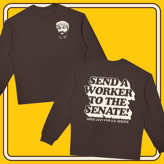 Send A Worker to the Senate - Brown Crewneck