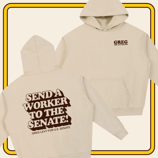 Send A Worker to the Senate - Hoodie